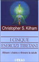 Vorderes Coverbild I cinque esercizi tibetani. Attivare i chakra e ritrovare la salute
