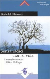 Vorderes Coverbild Senza radici non si vola. La terapia sistemica di Bert Hellinger