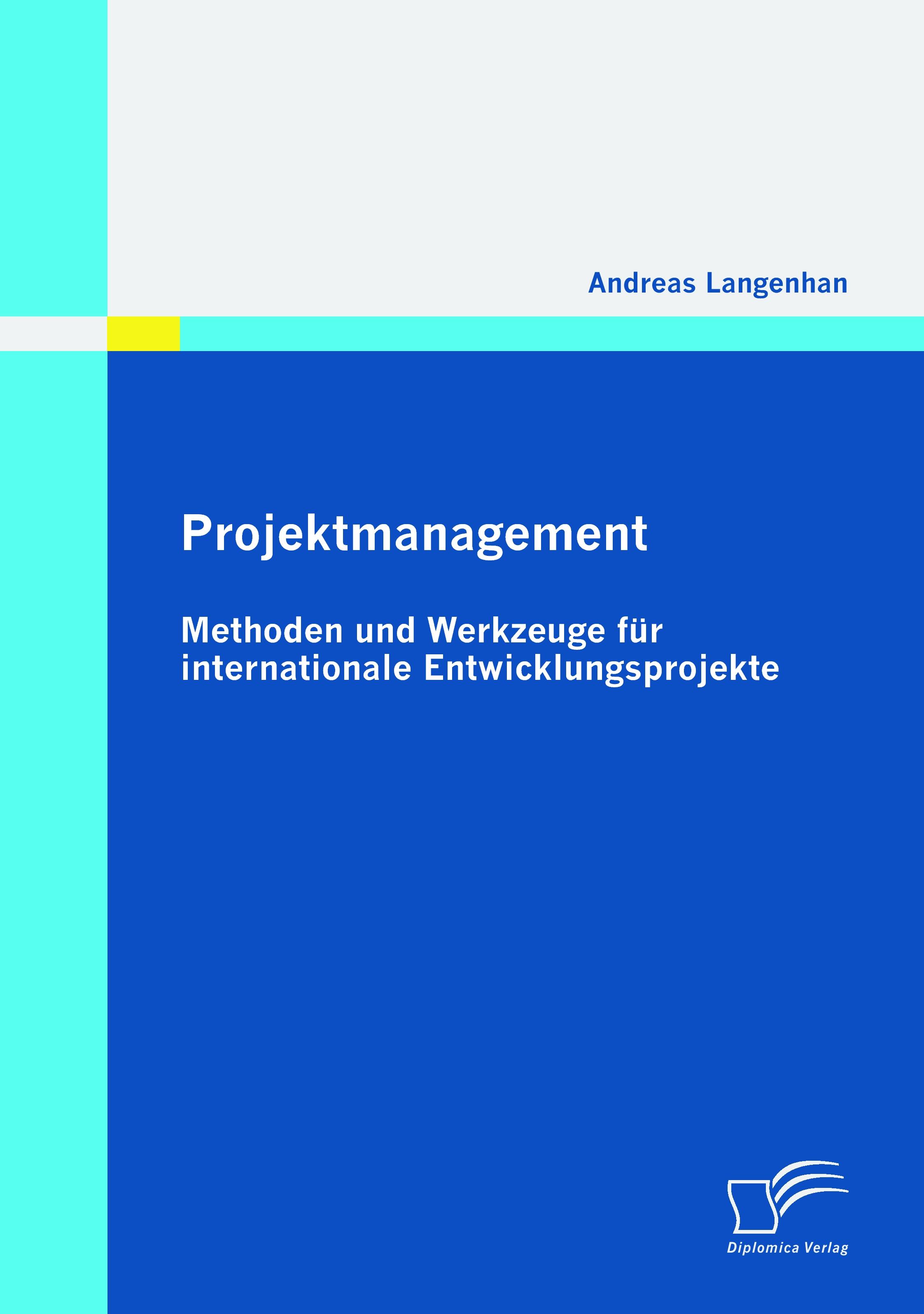 Vorderes Coverbild Projektmanagement: Methoden und Werkzeuge für internationale Entwicklungsprojekte