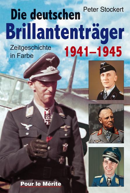 Vorderes Coverbild Die Brillantenträger der deutschen Wehrmacht 1941-1945