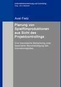 Vorderes Coverbild Planung von Spielfilmproduktionen aus Sicht des Projektcontrollings
