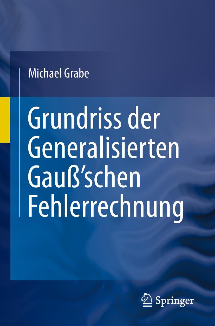 Vorderes Coverbild Grundriss der Generalisierten Gauß'schen Fehlerrechnung