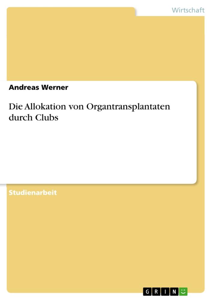 Vorderes Coverbild Die Allokation von Organtransplantaten durch Clubs