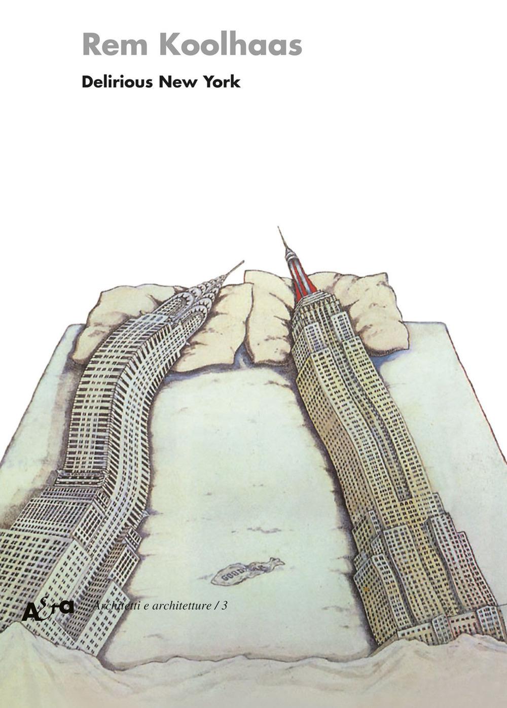 Vorderes Coverbild Delirious New York. Un manifesto retroattivo per Manhattan