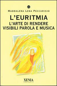 Vorderes Coverbild L' euritmia. L'arte di rendere visibili parola e musica