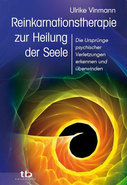 Vorderes Coverbild Reinkarnationstherapie zur Heilung der Seele
