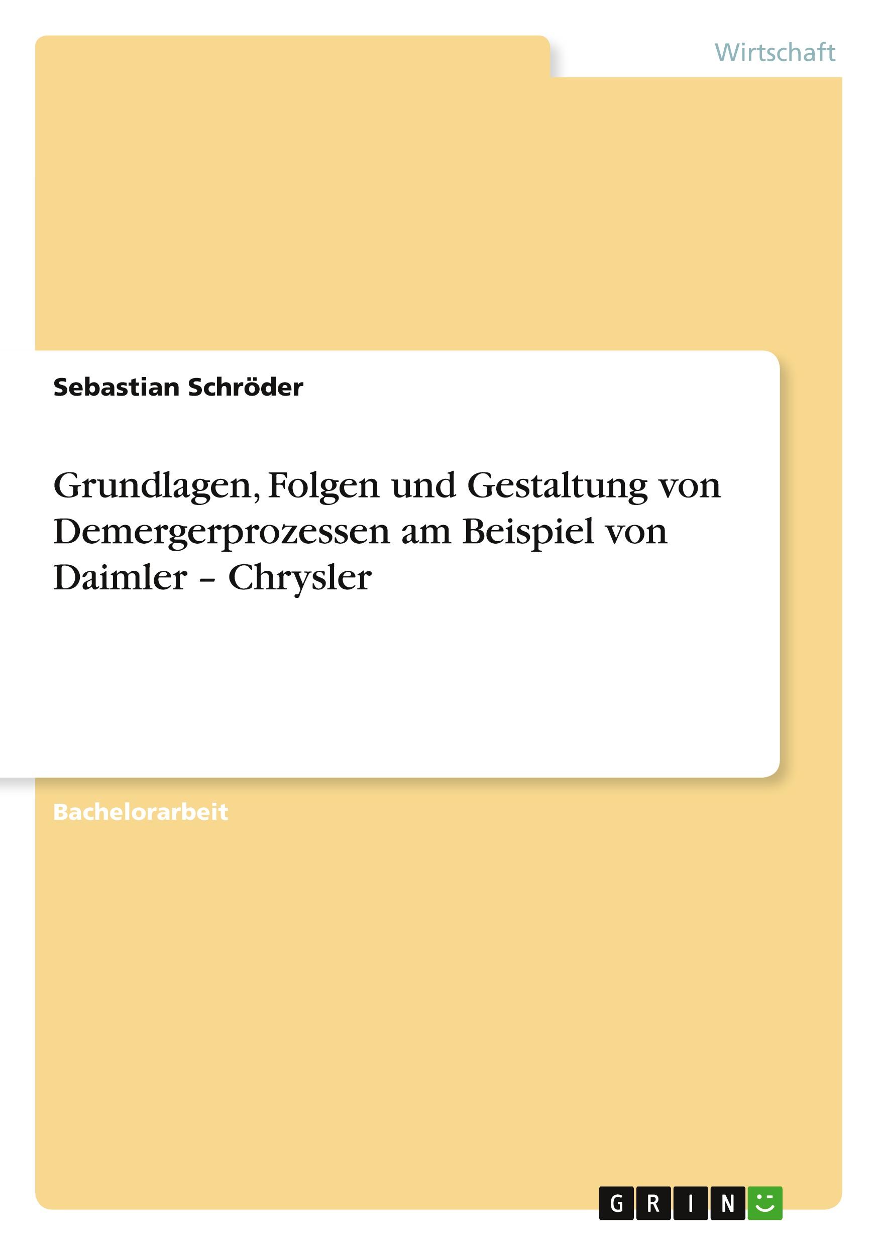 Vorderes Coverbild Grundlagen, Folgen und Gestaltung von Demergerprozessen am Beispiel von Daimler - Chrysler