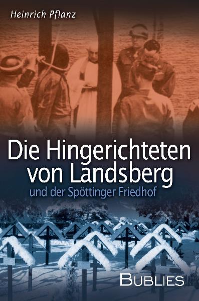 Vorderes Coverbild Die Hingerichteten von Landsberg und der Spöttinger Friedhof
