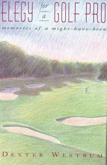 Vorderes Coverbild Elegy for a Golf Pro