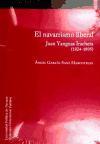 Vorderes Coverbild El navarrismo liberal : Juan Yanguas Iracheta (1824-1895)