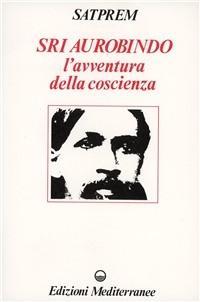 Vorderes Coverbild Sri Aurobindo e l'avventura della coscienza