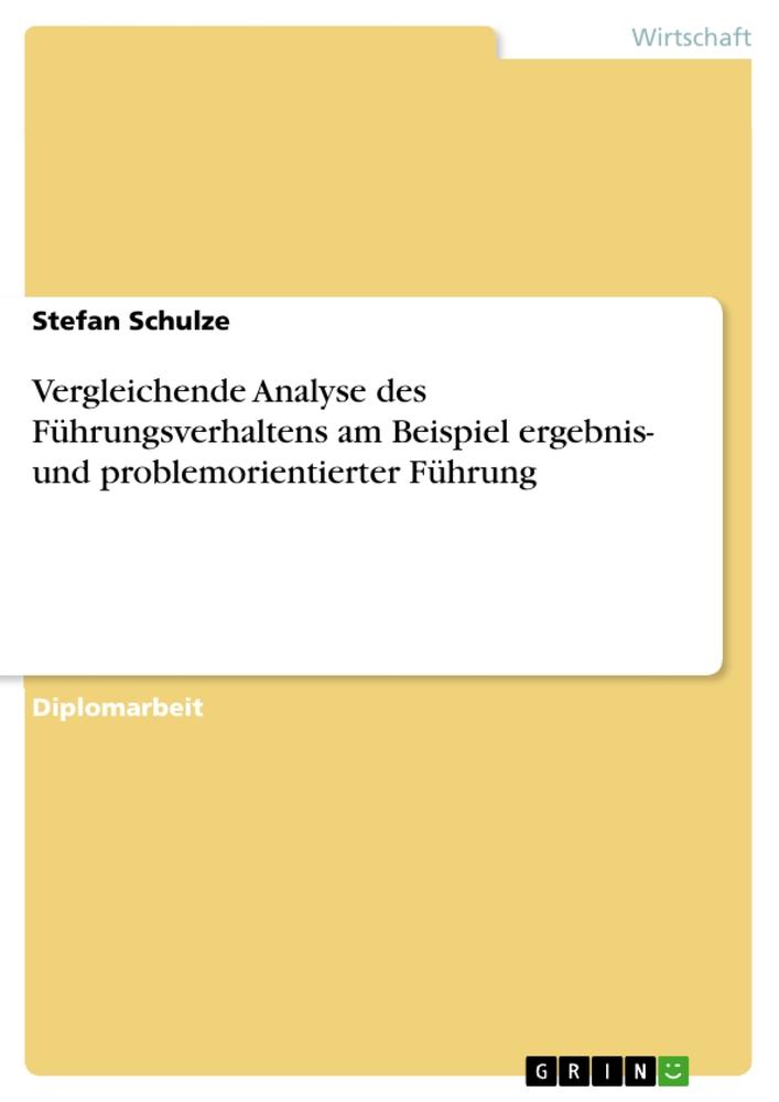 Vorderes Coverbild Vergleichende Analyse des Führungsverhaltens am Beispiel ergebnis- und problemorientierter Führung