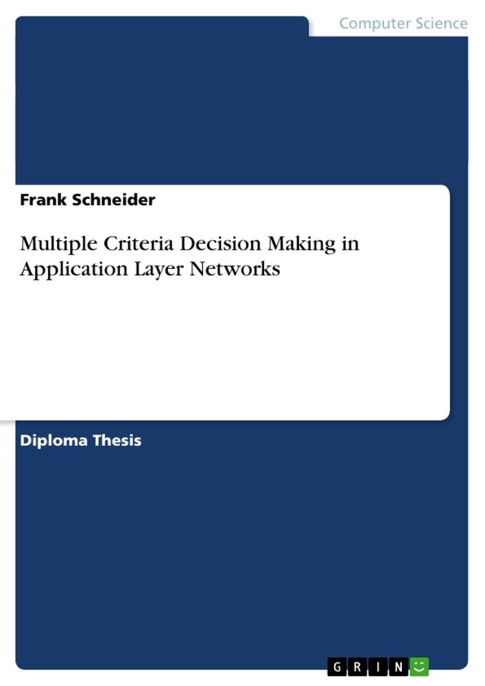 Vorderes Coverbild Multiple Criteria Decision Making in Application Layer Networks