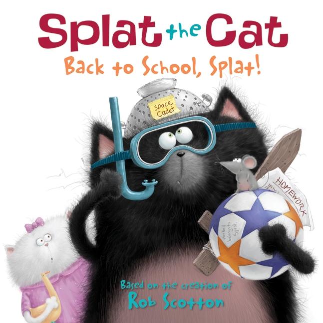 Vorderes Coverbild Splat the Cat: Back to School, Splat!