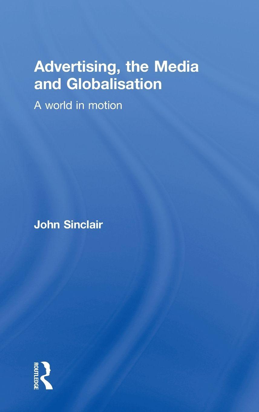 Vorderes Coverbild Advertising, the Media and Globalisation