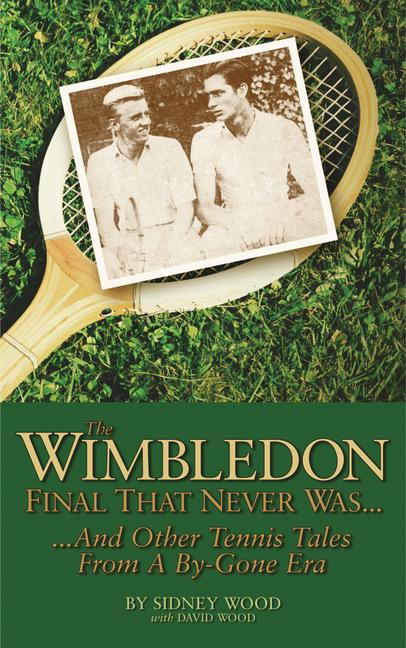 Vorderes Coverbild The Wimbledon Final That Never Was...