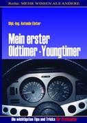 Vorderes Coverbild Mein erster Oldtimer/Youngtimer.  Die wichtigsten Tips und Tricks für Erstkäufer