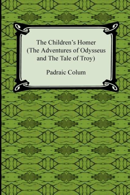 Vorderes Coverbild The Children's Homer (the Adventures of Odysseus and the Tale of Troy)