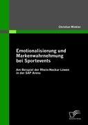 Vorderes Coverbild Emotionalisierung und Markenwahrnehmung bei Sportevents: Am Beispiel der Rhein-Neckar Löwen in der SAP Arena