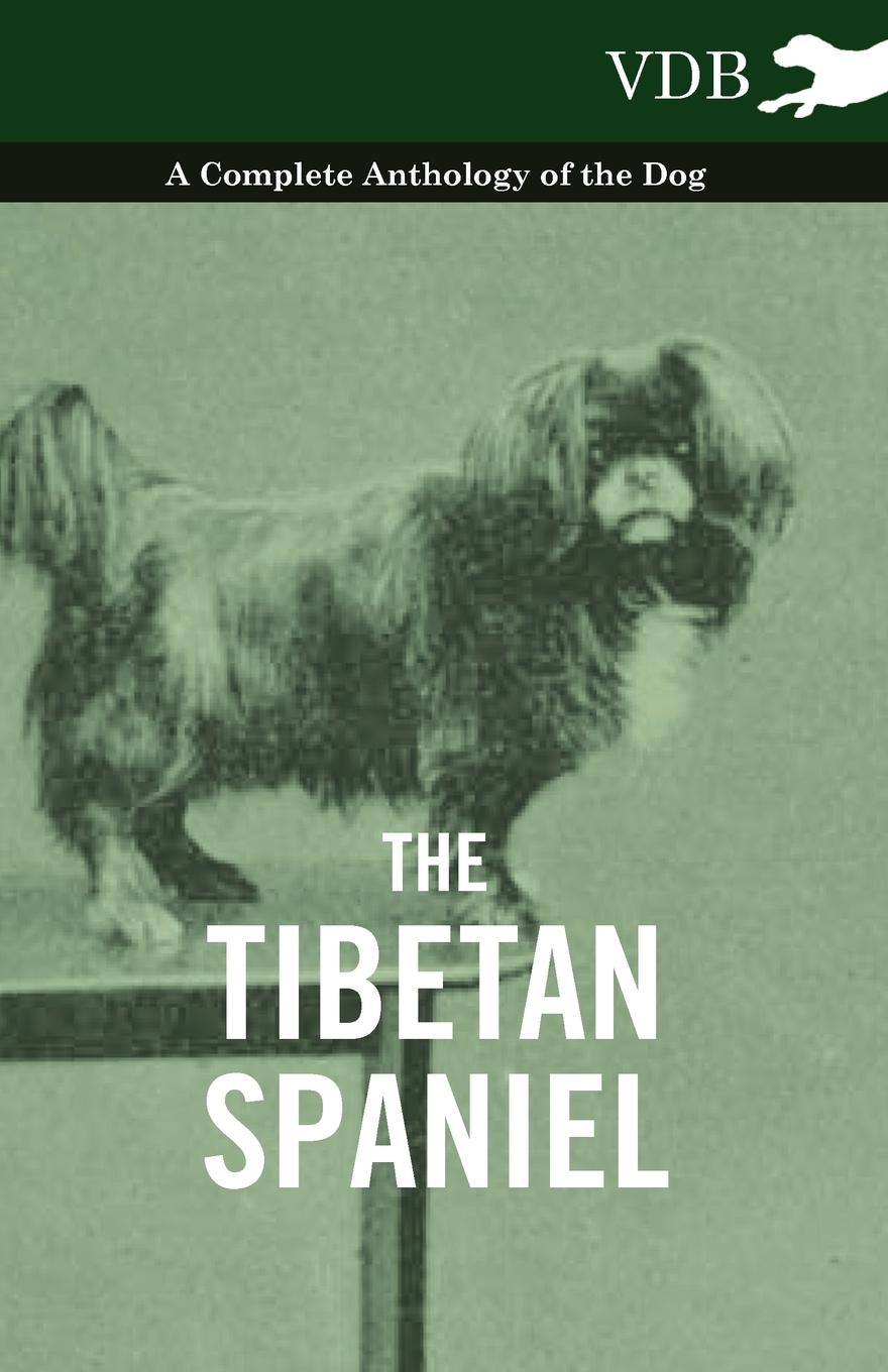 Vorderes Coverbild The Tibetan Spaniel - A Complete Anthology of the Dog