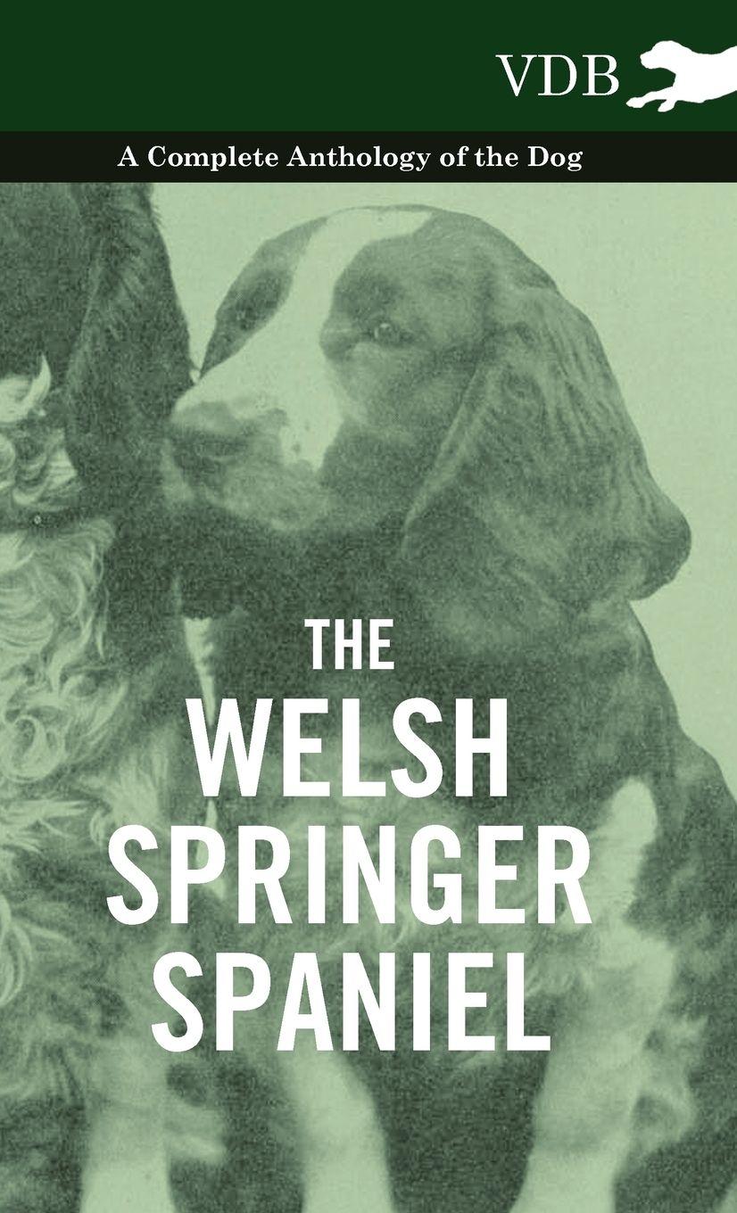 Vorderes Coverbild The Welsh Springer Spaniel - A Complete Anthology of the Dog