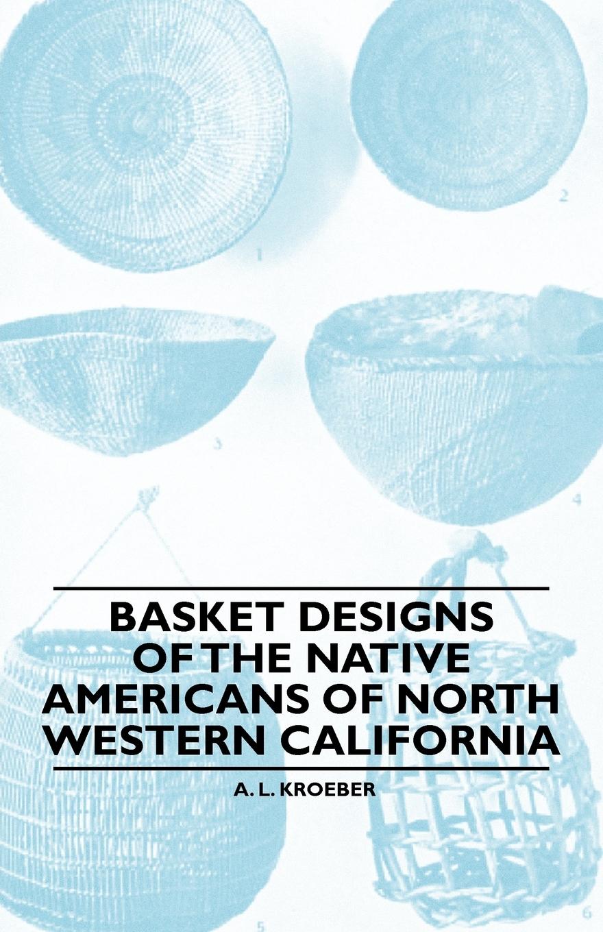 Vorderes Coverbild Basket Designs Of The Native Americans Of North Western California