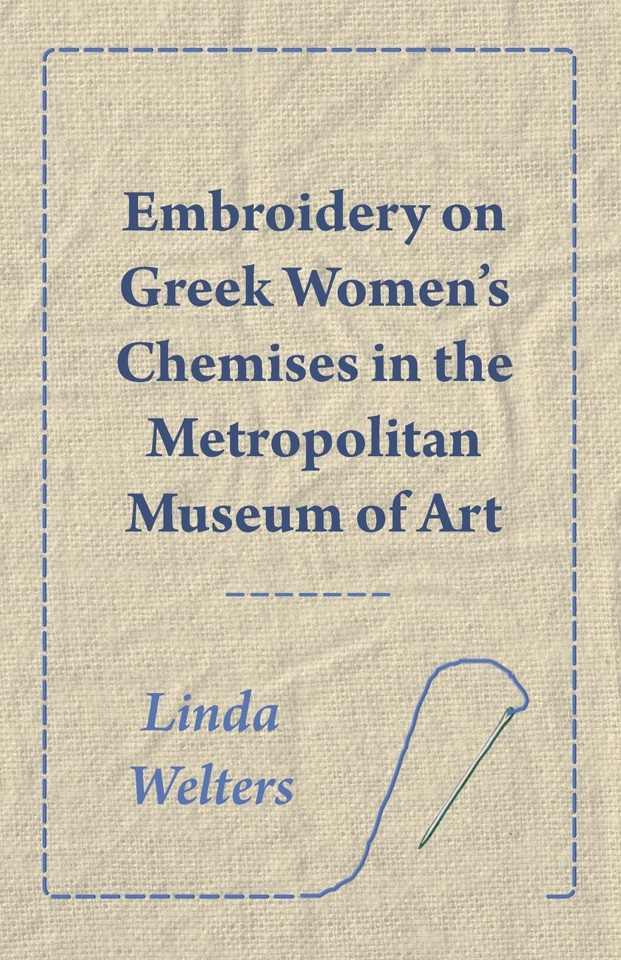 Vorderes Coverbild Embroidery on Greek Women's Chemises in the Metropolitan Museum of Art