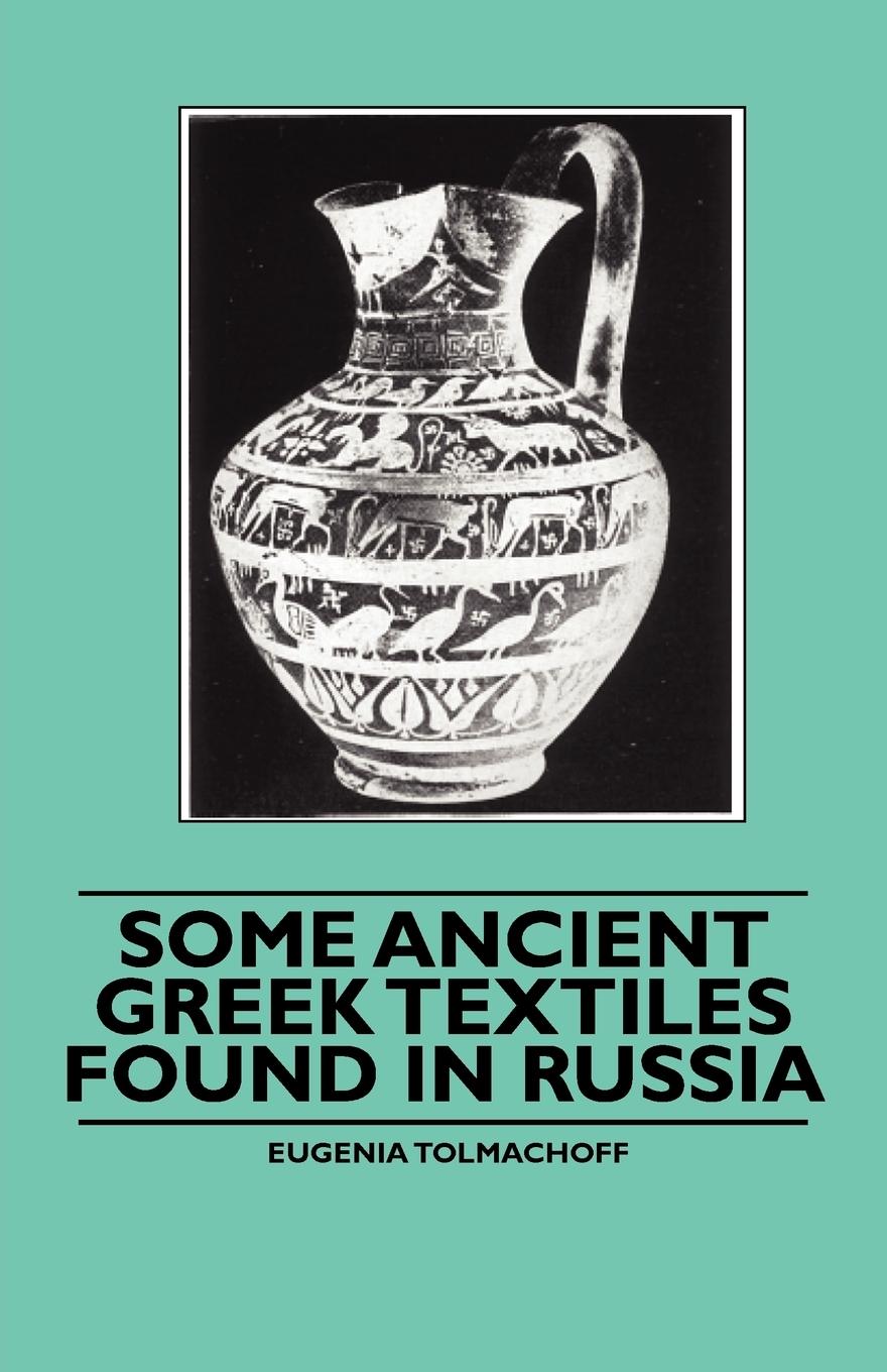 Vorderes Coverbild Some Ancient Greek Textiles Found in Russia