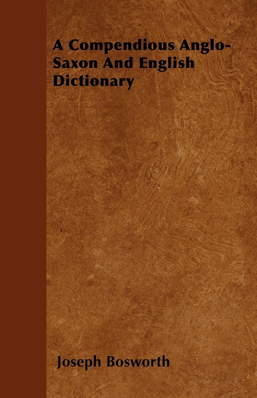 Vorderes Coverbild A Compendious Anglo-Saxon And English Dictionary