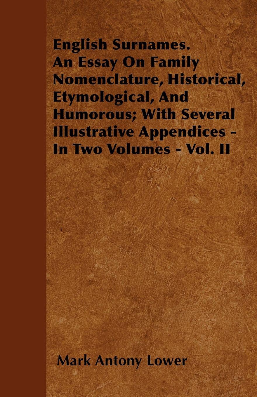 Vorderes Coverbild English Surnames. An Essay On Family Nomenclature, Historical, Etymological, And Humorous; With Several Illustrative Appendices - In Two Volumes - Vol. II