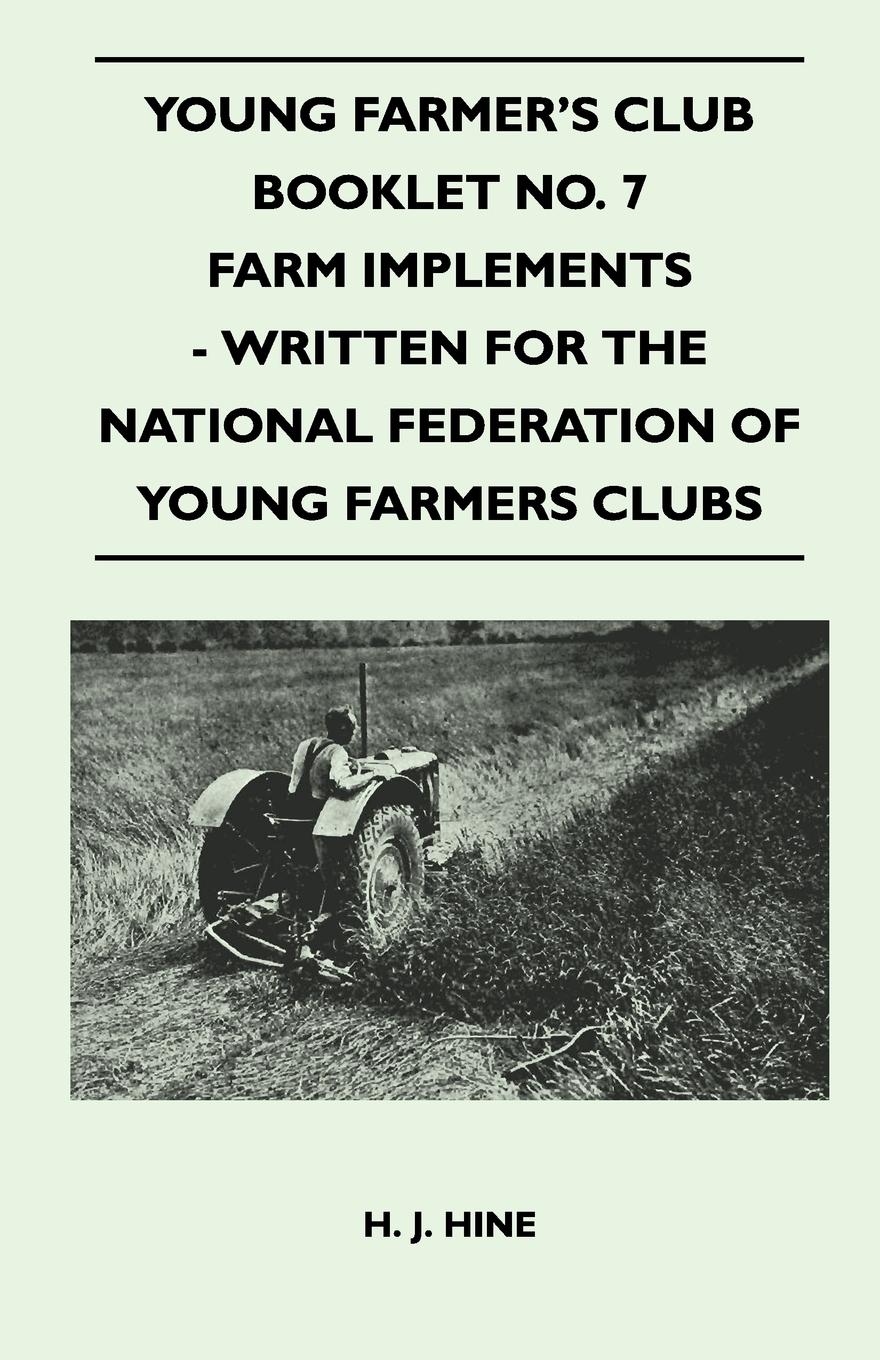 Vorderes Coverbild Young Farmer's Club Booklet No. 7 - Farm Implements - Written For The National Federation Of Young Farmers Clubs