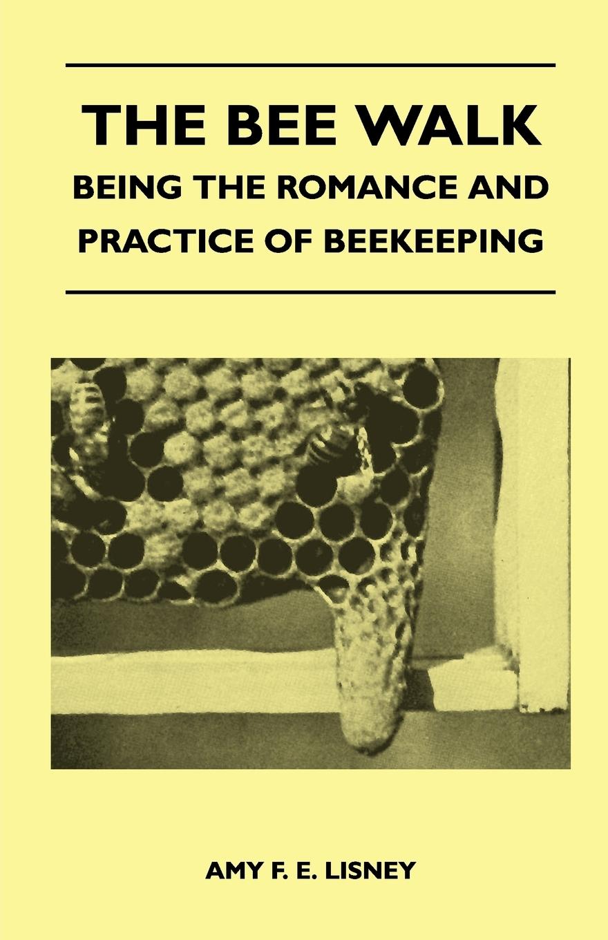 Vorderes Coverbild The Bee Walk - Being The Romance And Practice Of Beekeeping