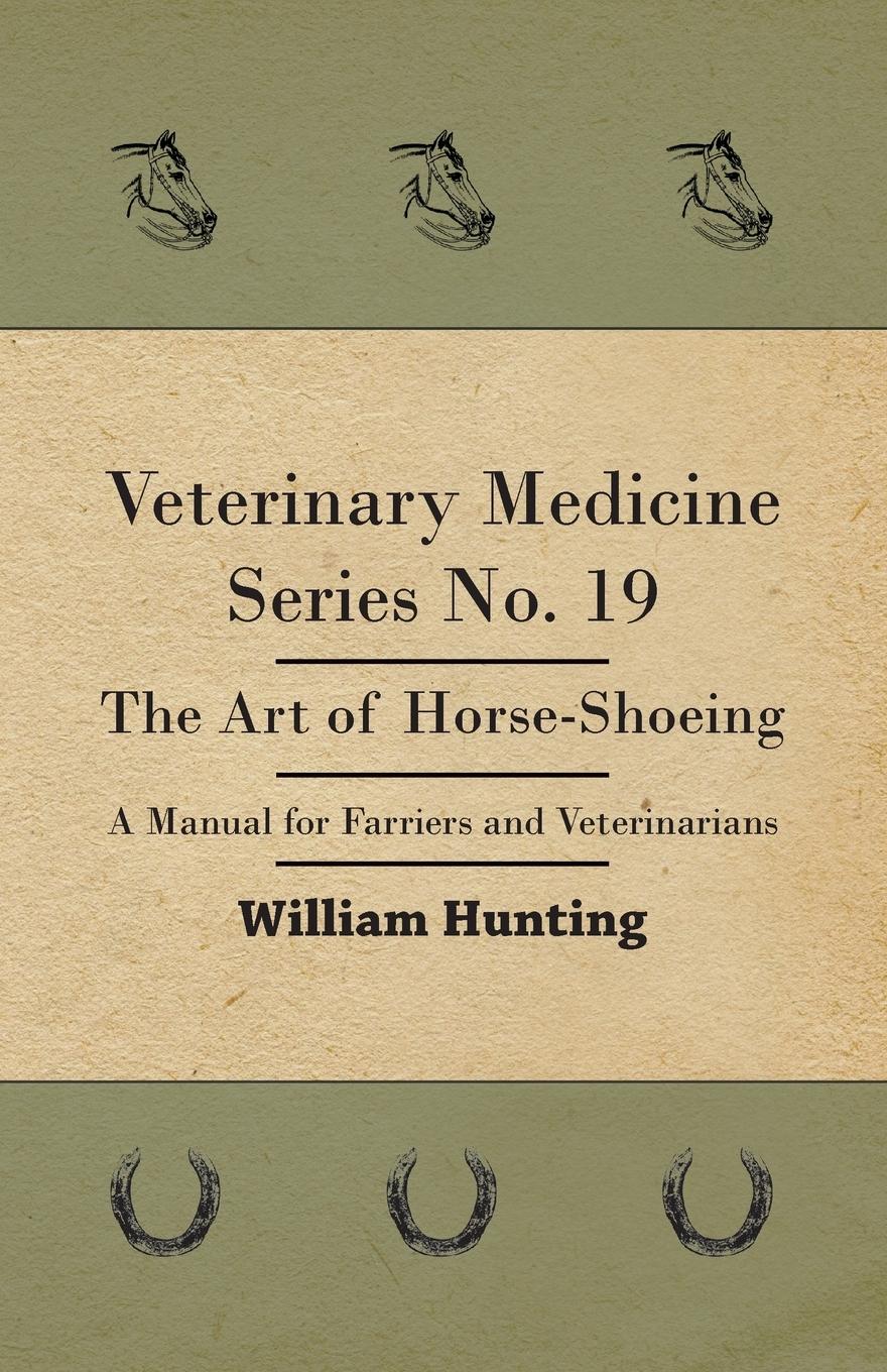 Vorderes Coverbild Veterinary Medicine Series No. 19 - The Art Of Horse-Shoeing - A Manual For Farriers And Veterinarians