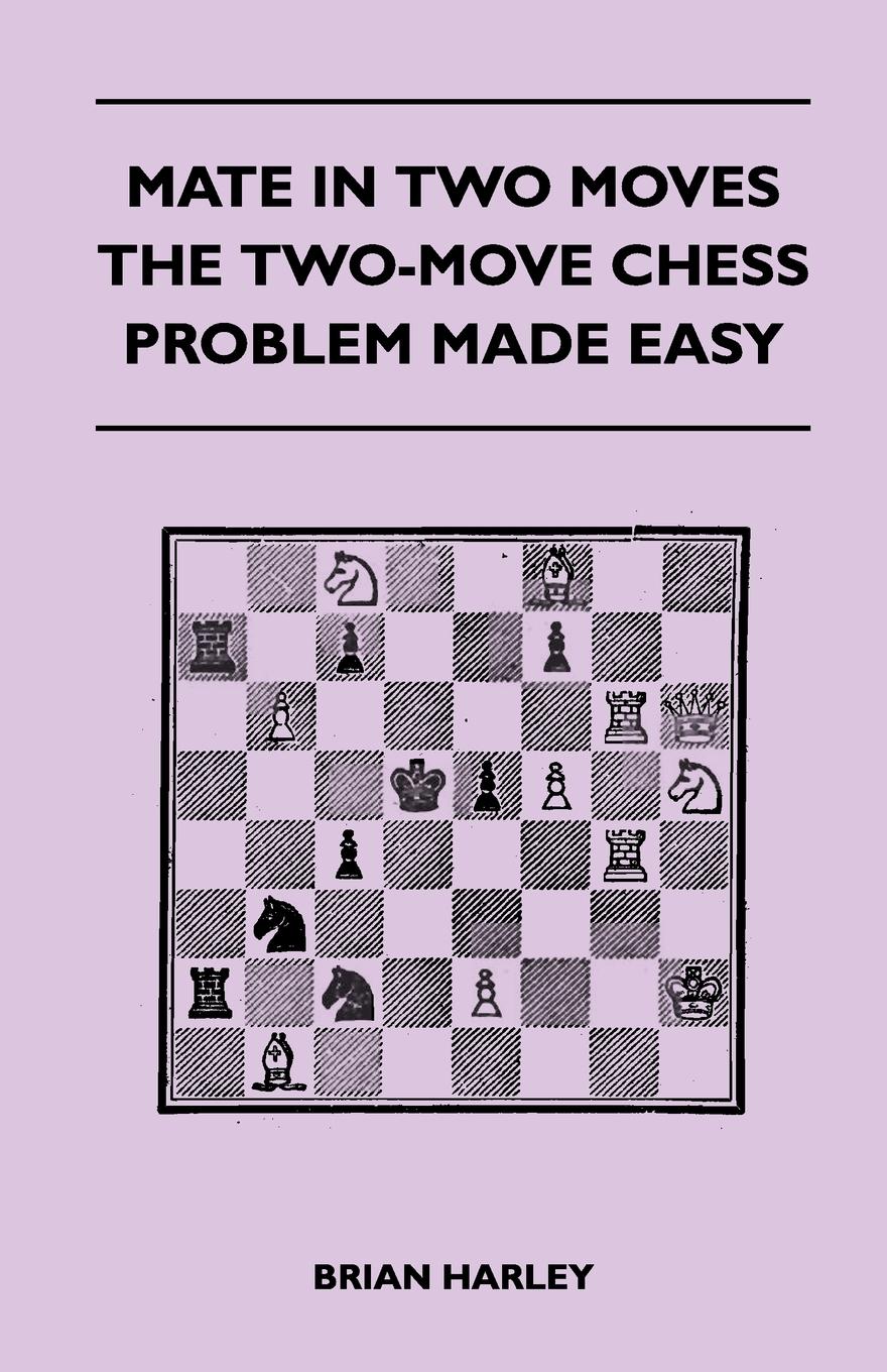 Vorderes Coverbild Mate In Two Moves - The Two-Move Chess Problem Made Easy