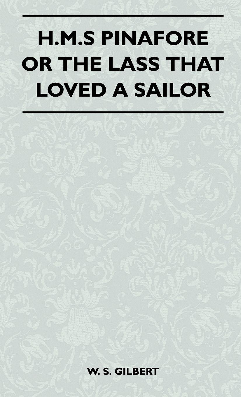 Vorderes Coverbild H.M.S Pinafore or the Lass That Loved a Sailor