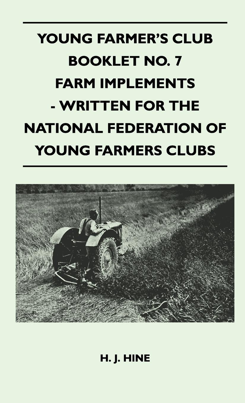 Vorderes Coverbild Young Farmer's Club Booklet No. 7 - Farm Implements - Written For The National Federation Of Young Farmers Clubs