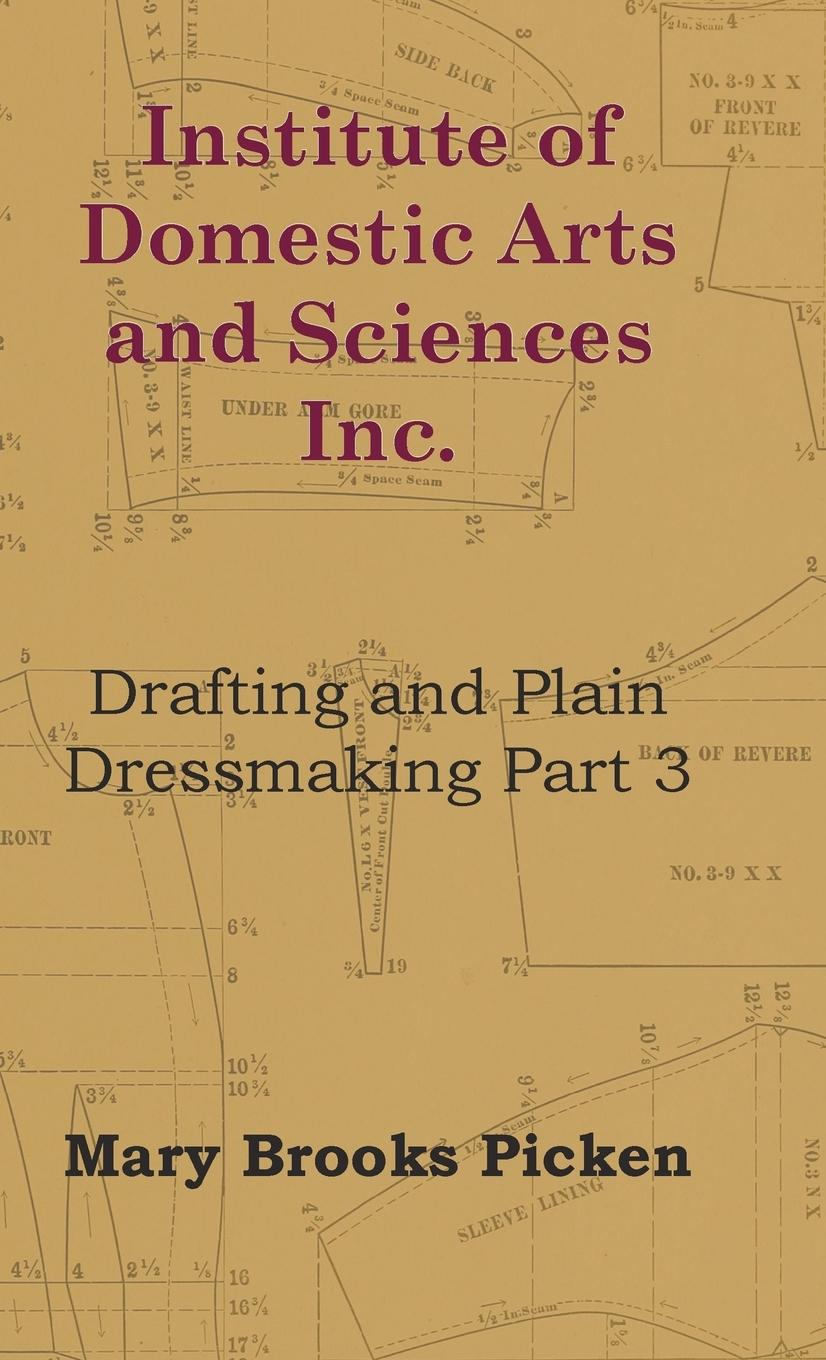 Vorderes Coverbild Institute of Domestic Arts and Sciences - Drafting and Plain Dressmaking Part 3