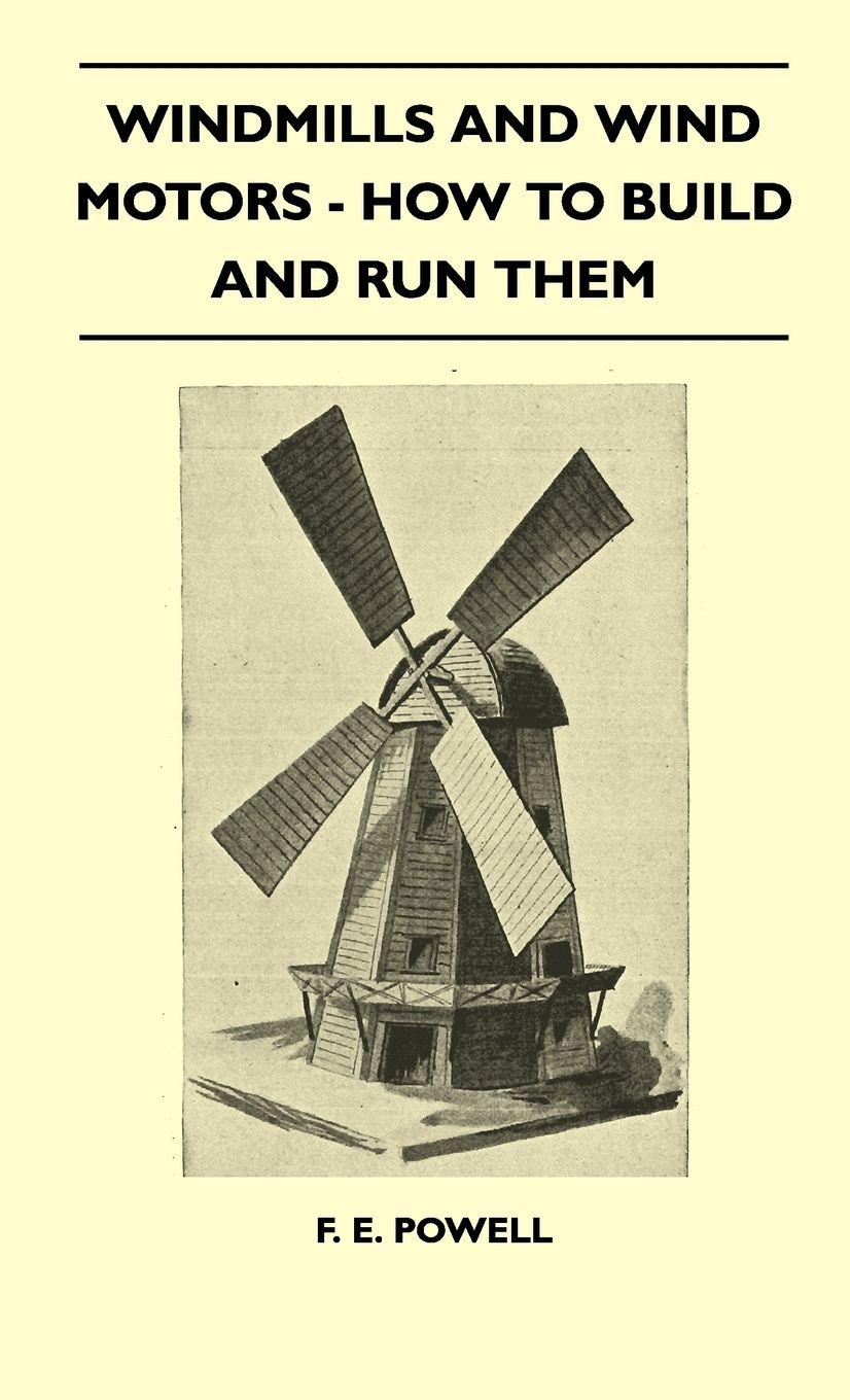Vorderes Coverbild Windmills And Wind Motors - How To Build And Run Them