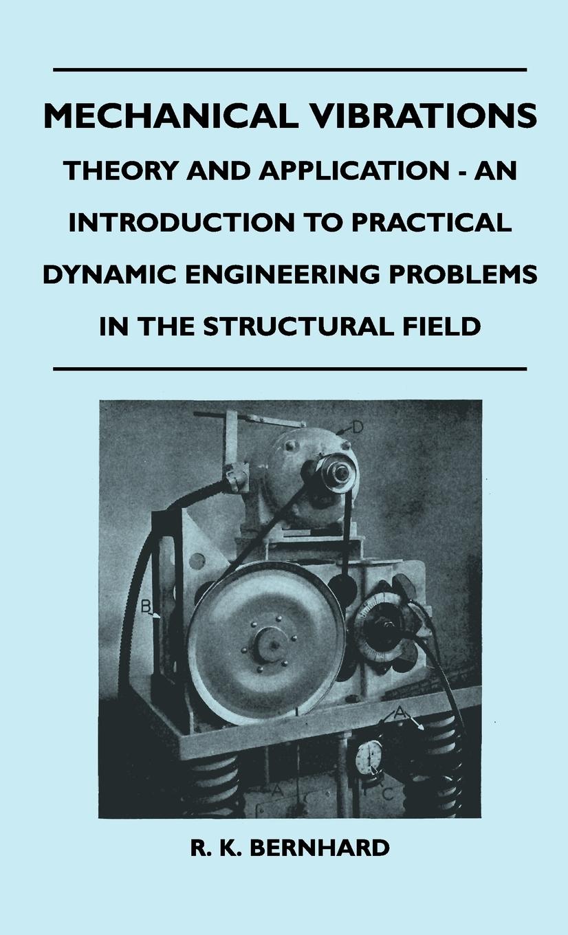 Vorderes Coverbild Mechanical Vibrations - Theory And Application - An Introduction To Practical Dynamic Engineering Problems In The Structural Field