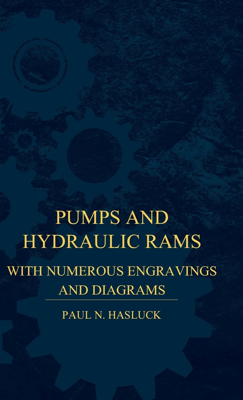 Vorderes Coverbild Pumps And Hydraulic Rams - With Numerous Engravings And Diagrams