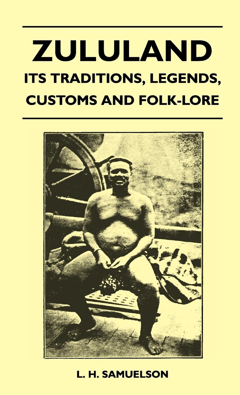 Vorderes Coverbild Zululand - Its Traditions, Legends, Customs and Folk-Lore