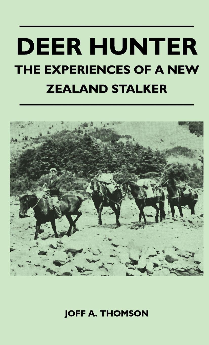Vorderes Coverbild Deer Hunter - The Experiences Of A New Zealand Stalker