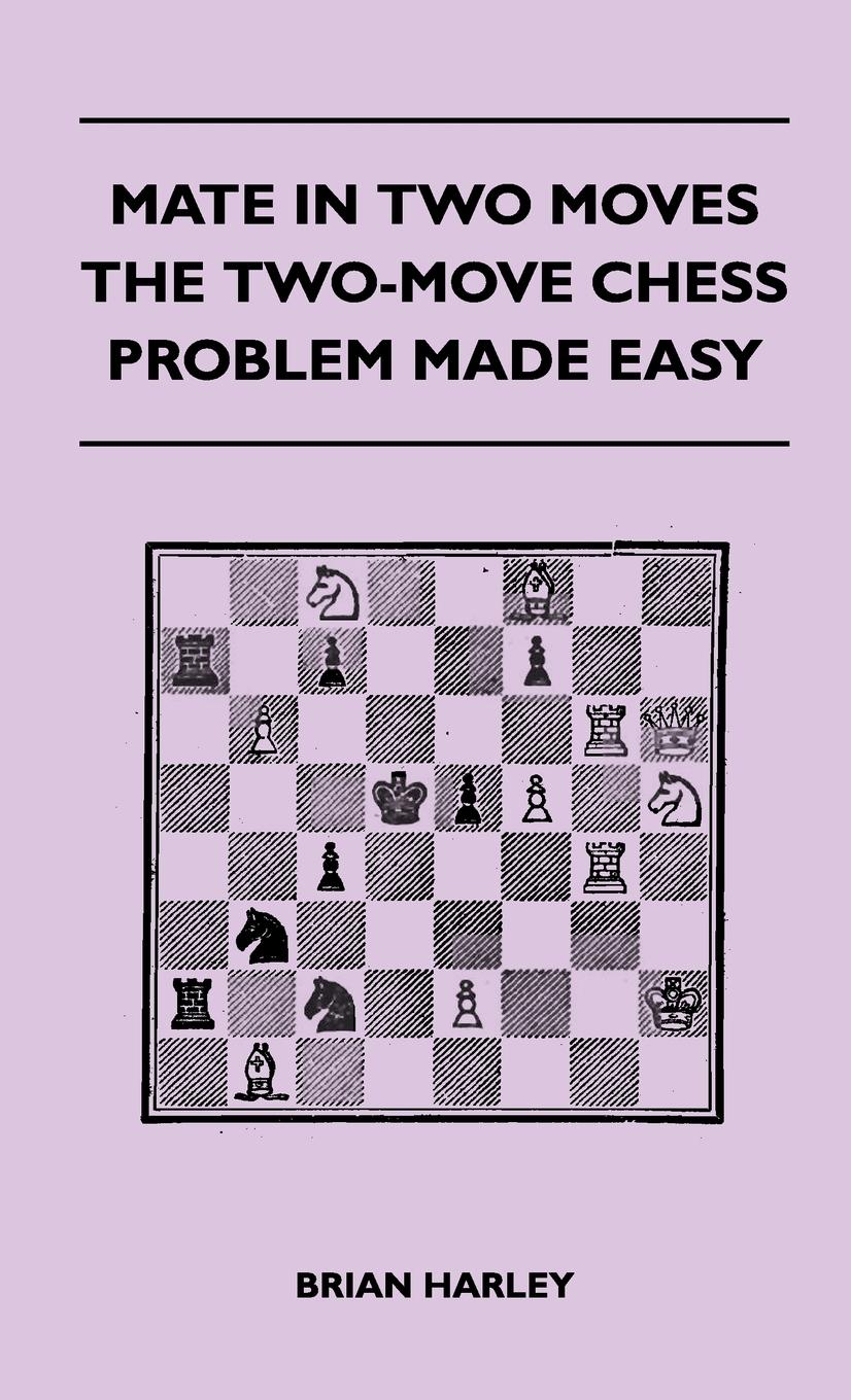 Vorderes Coverbild Mate In Two Moves - The Two-Move Chess Problem Made Easy
