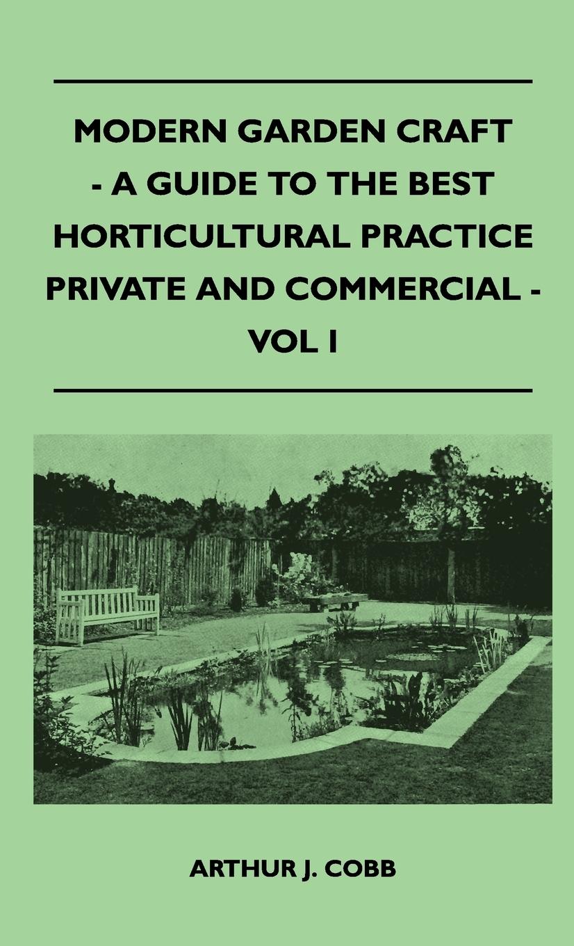 Vorderes Coverbild Modern Garden Craft - A Guide To The Best Horticultural Practice Private And Commercial - Vol I
