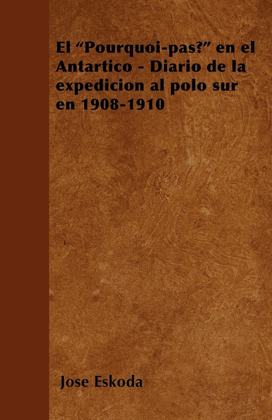 Vorderes Coverbild El "Pourquoi-pas?" en el Antártico - Diario de la expedición al polo sur en 1908-1910