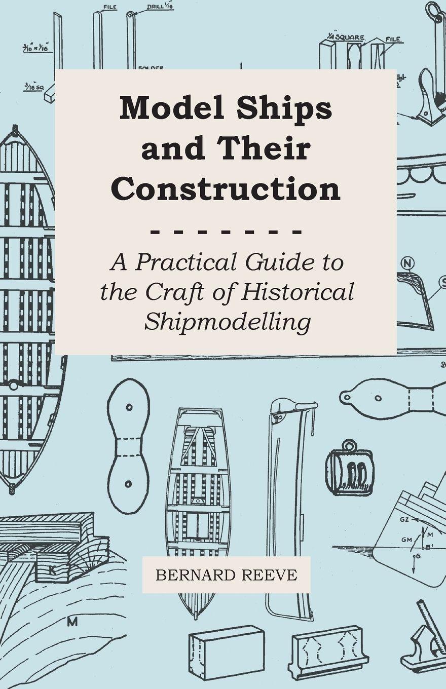 Vorderes Coverbild Model Ships and Their Construction - A Practical Guide to the Craft of Historical Shipmodelling