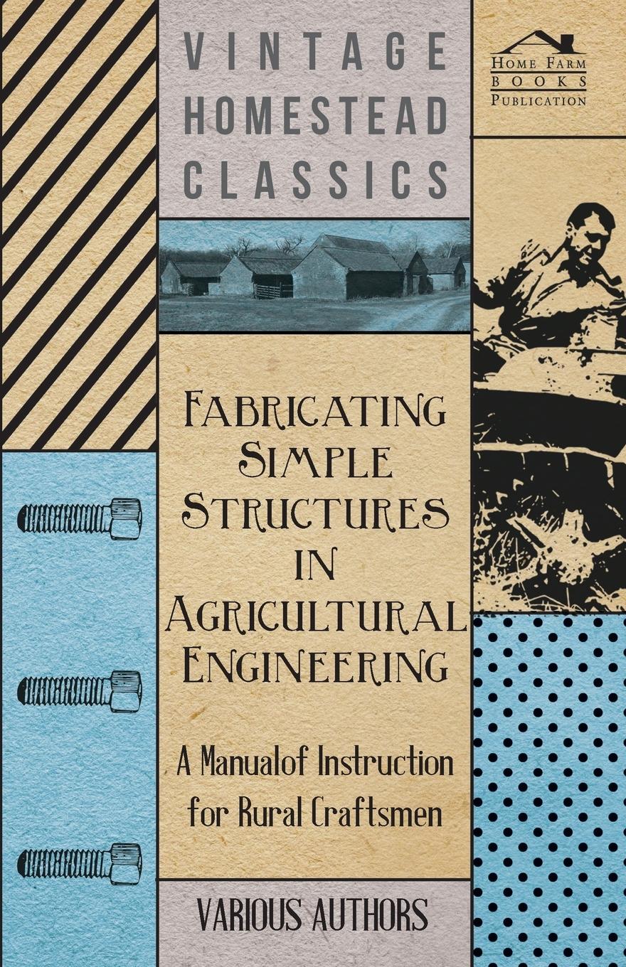 Vorderes Coverbild Fabricating Simple Structures in Agricultural Engineering - A Manual of Instruction for Rural Craftsmen