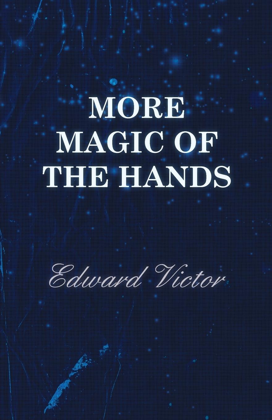 Vorderes Coverbild More Magic of the Hands - A Magical Discourse on Effects with