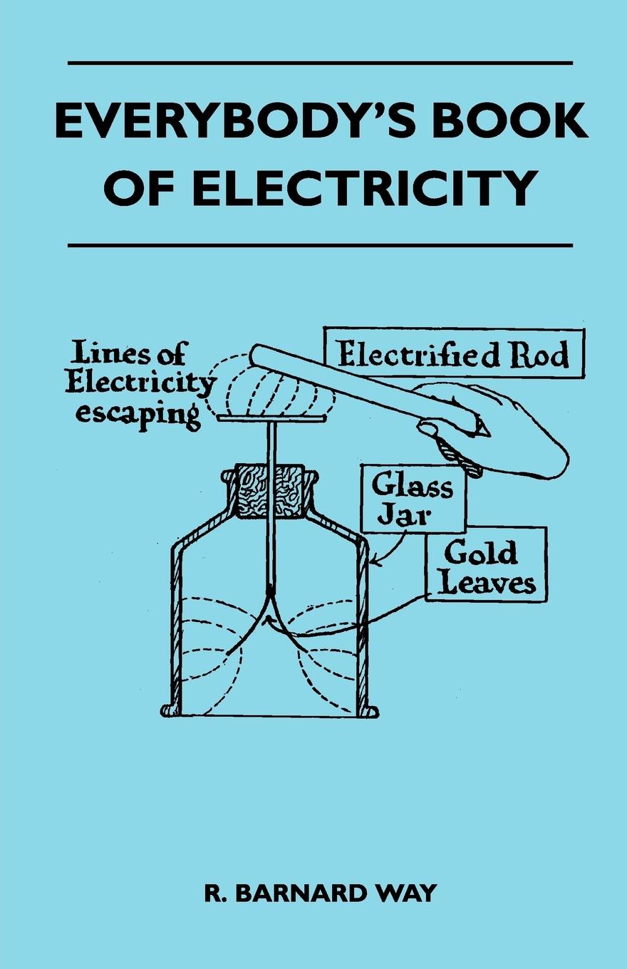 Vorderes Coverbild Everybody's Book Of Electricity - A First Introduction To The Principles Of Electricity And A Simple Explanation Of Modern Electrical Appliances And Machines