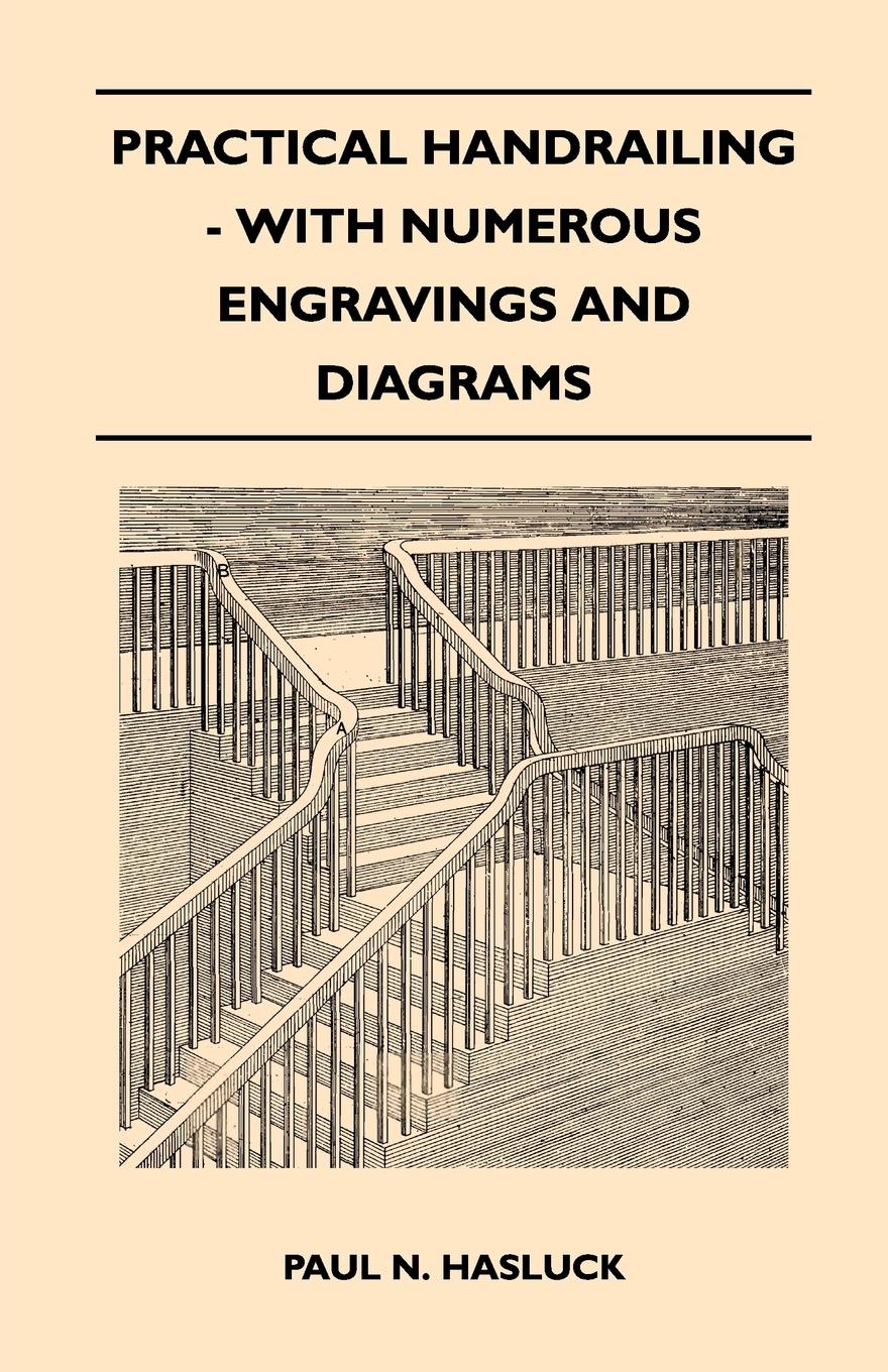 Vorderes Coverbild Practical Handrailing - with Numerous Engravings and Diagrams